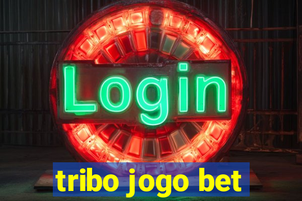 tribo jogo bet